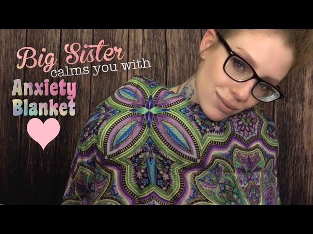 ASMR BIG SISTER CALMS YOU WITH ANXIETY BLANKET