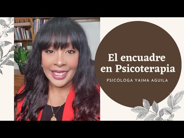 El encuadre psicoterapéutico / Psicología Clínica