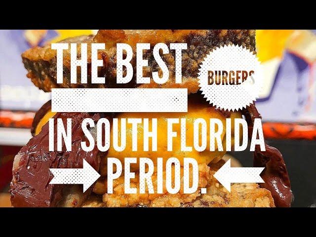 BEST BURGERS IN SOUTH FLORIDA!!!