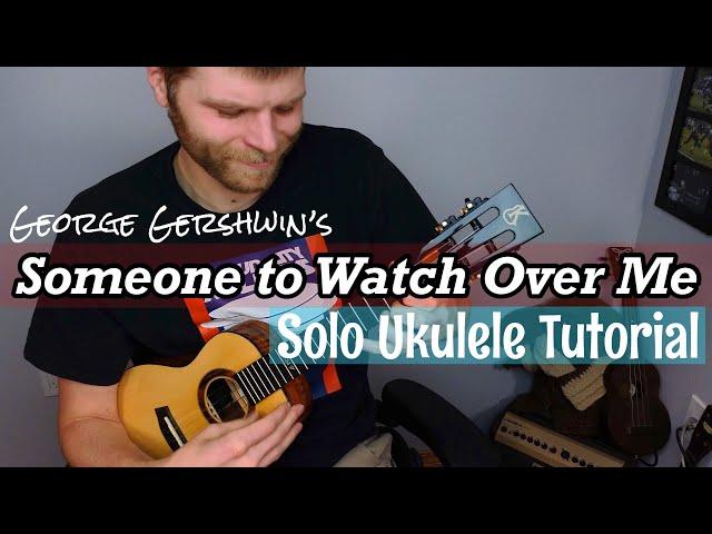 Someone to Watch Over Me Ukulele Tutorial