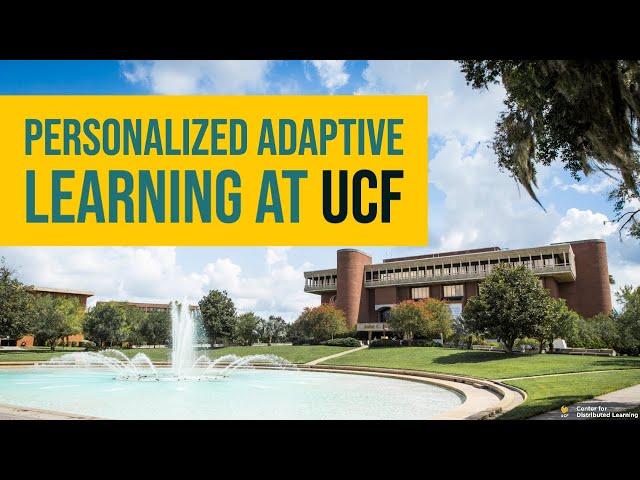 Personalized Adaptive Learning at UCF