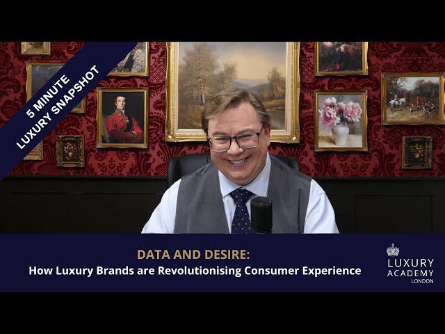 Data and Desire | How Luxury Brands are Revolutionising Consumer Experience