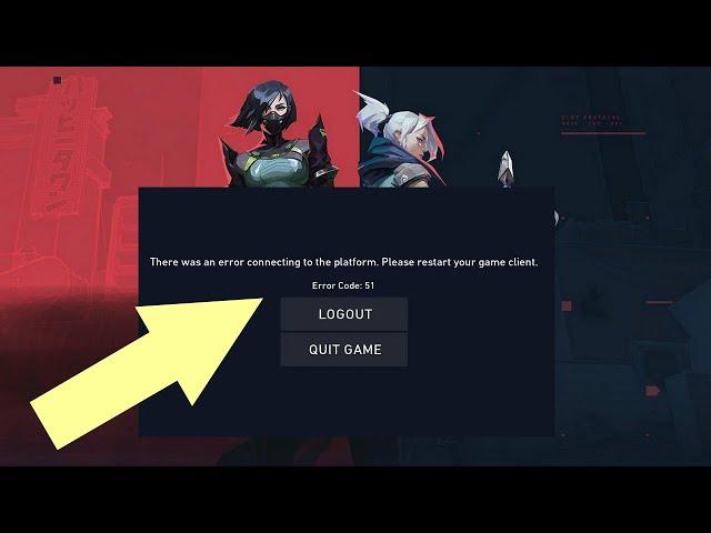 Valorant Error val 51 there was an error connecting to the platform please restart your game client
