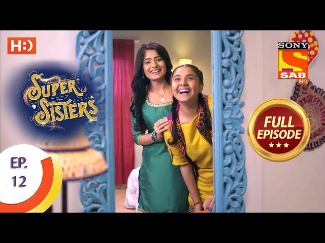 Super Sisters - Ep 12 - Full Episode - 21st August, 2018