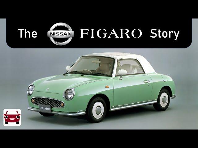 Figaro Magnifico? The Nissan Figaro Story