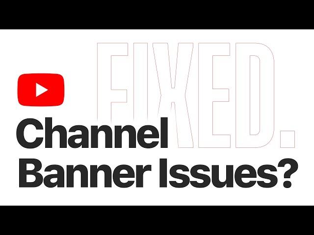 YouTube Channel Banner Won't Change? Try this...