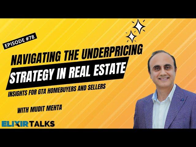 Navigating the Underpricing Strategy in Real Estate | Elixir Talks | Ep 78