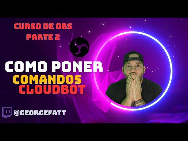 Como configurar Comandos CLOUDBOT en Streamlabs  Curso Básico de OBS STUDIO