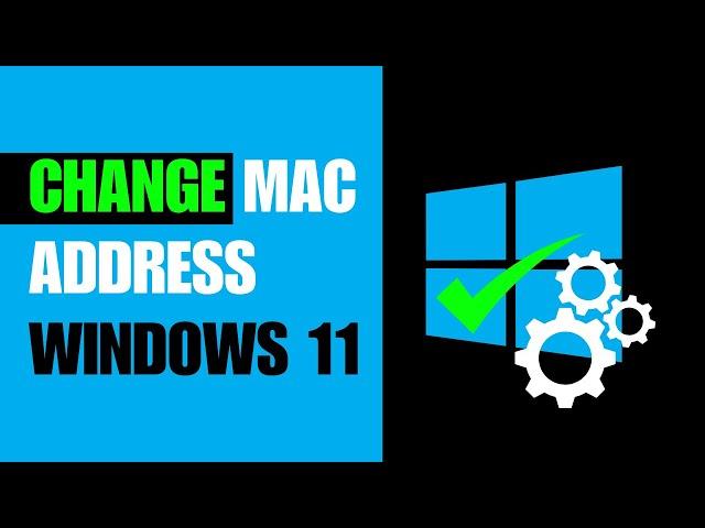 How To Change MAC Address on Windows 11 Computer