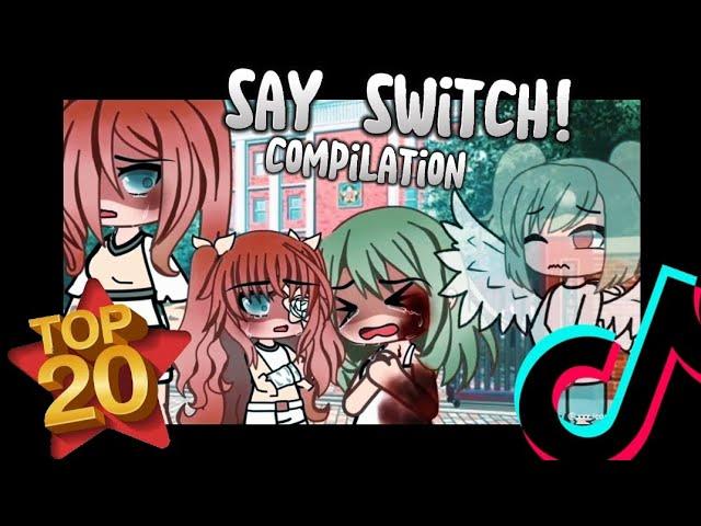 TOP 20 || Please Say SWITCH  || TikTok Compilation || Gacha Meme / Gacha Trend