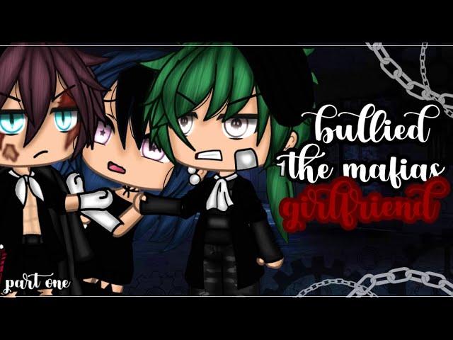 •bullied the mafias girlfriend•|| Gacha life mini movie || GLMM || part one