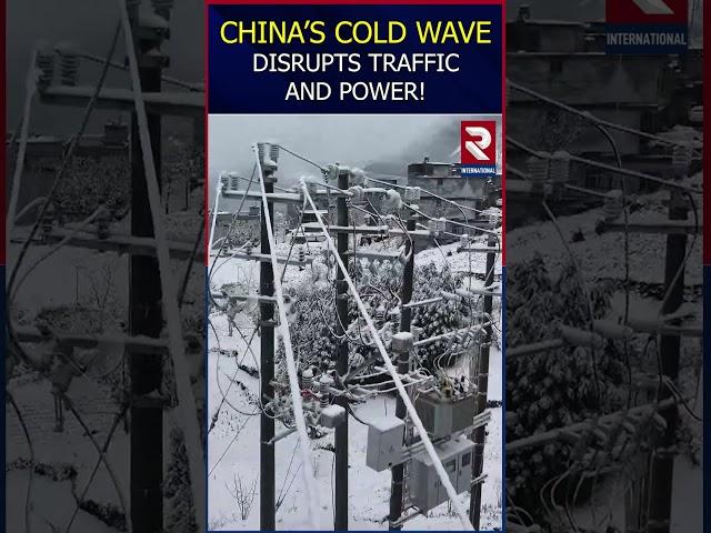 CHINA'S COLD WAVE BREAKS RECORDS, FREEZING TEMPERATURE DISRUPTS DAILY LIFE!| WORLD NEWS | RTV