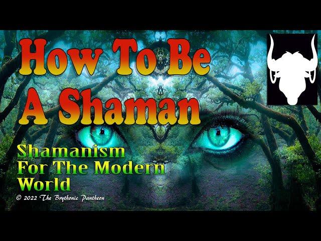 How To Be A Shaman : Quick Start Guide to Celtic Shamanism : Modern Shamanism Explained