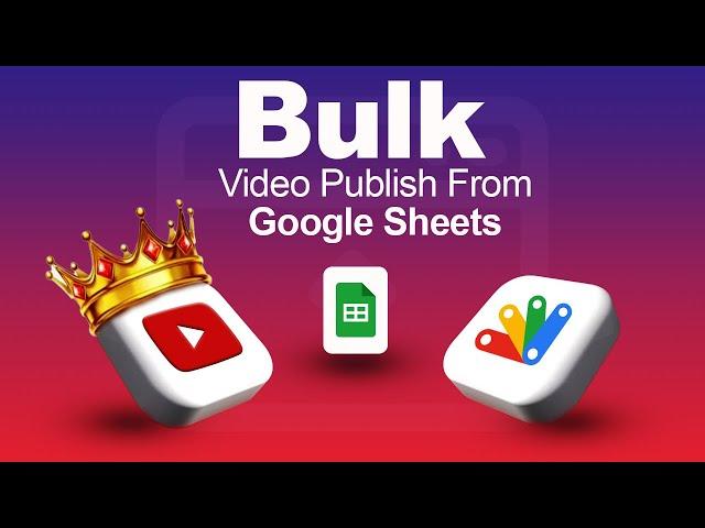 YouTube Automation: Publish Videos Directly from Google Sheets using Free App Script