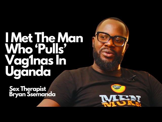 #1Ugandan Sexologist Explains The Popular Culture of 'Vagina  Pulling"; 'A Bedroom Game-Changer!'