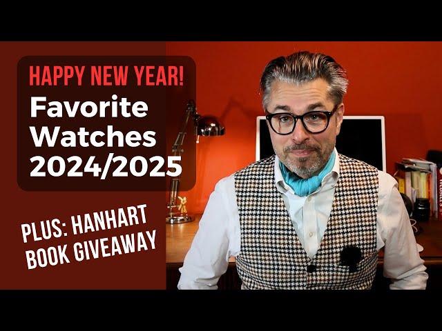 My Favorite Watches In 2024 And the Wishlist For 2025. Plus: Hanhart Book Giveaway