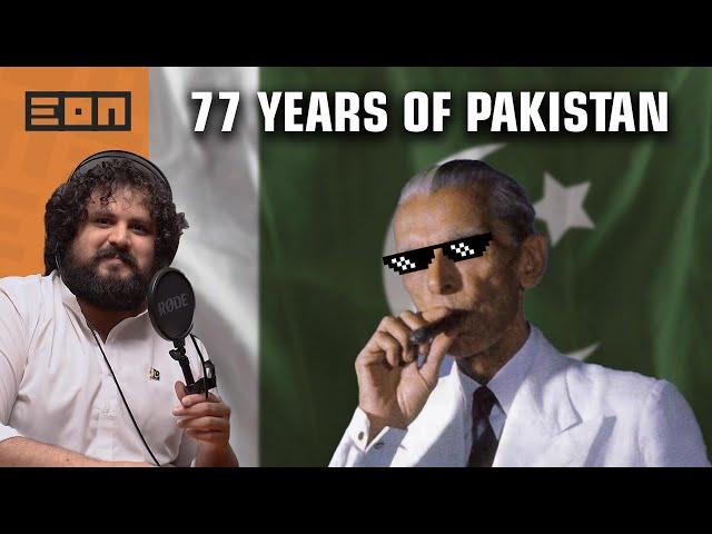 Where Are We Now? 77 Years Of Pakistan | Eon Podcast