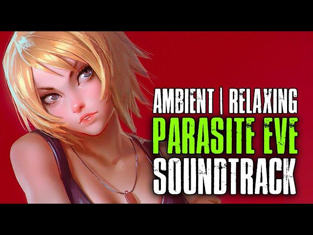 2 Hour Of Ambient & Relaxing Parasite Eve Game Extended OST [Soundtrack | Compilation] #ParasiteEve