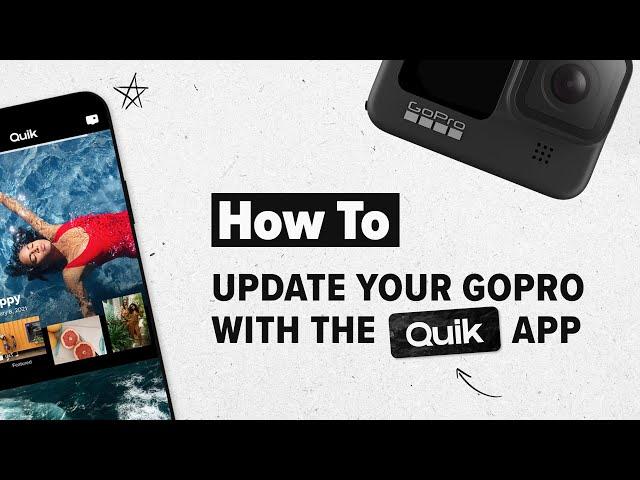 GoPro: How to Update Your GoPro with the Quik App