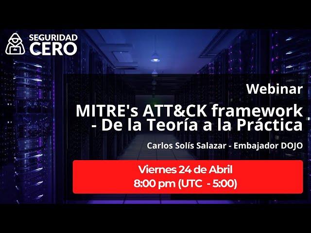 MITRE's ATT&CK framework - De la Teoría a la Práctica | Seguridad Cero