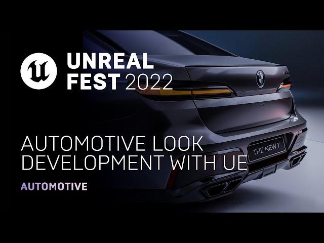 Automotive Look Development with UE | Unreal Fest 2022