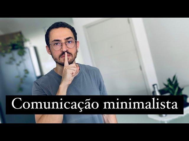 Como aplicar o minimalismo na comunicação