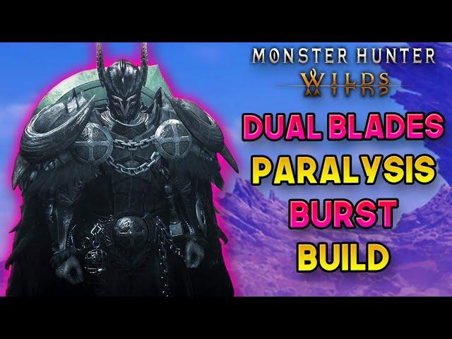 Monster Hunter Wilds - DUAL BLADES PARALYSIS BURST BUILD GUIDE