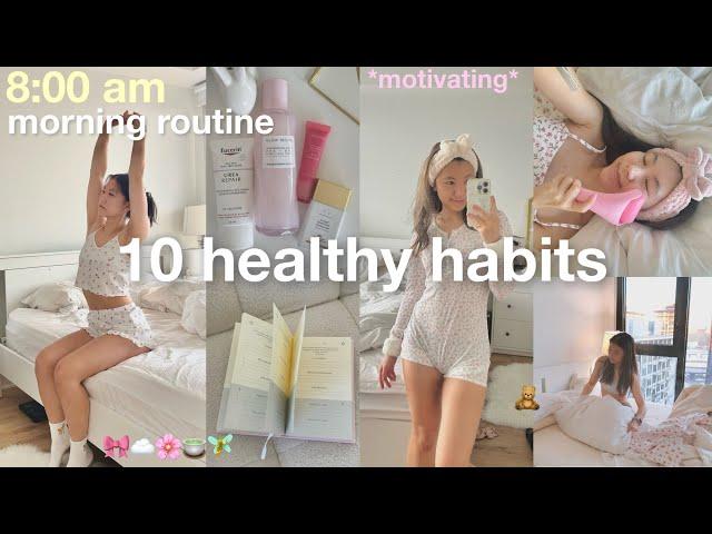 i tried 10 healthy habits in my morning routine for a week  get motivated! aesthetic vlog