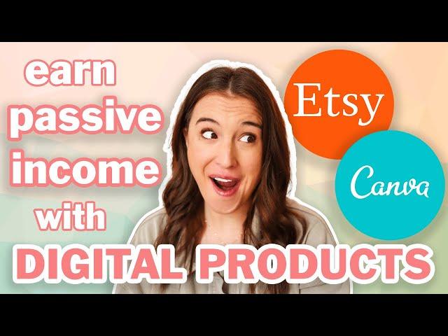 How to sell Etsy Digital Products to make PASSIVE INCOME 