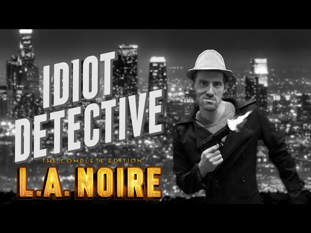 Funhaus - L.A. Noire / Idiot Detective (Full Series Compilation)