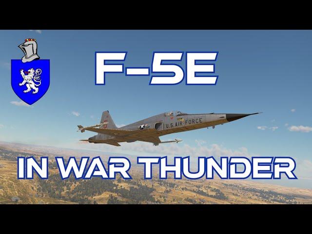 F-5E In War Thunder : A Basic Review