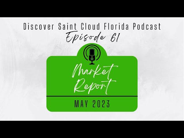 Saint Cloud Real Estate Market Report: May 2023 | Discover Saint Cloud Florida Local Real Estate