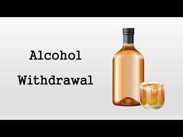 Alcohol Withdrawal