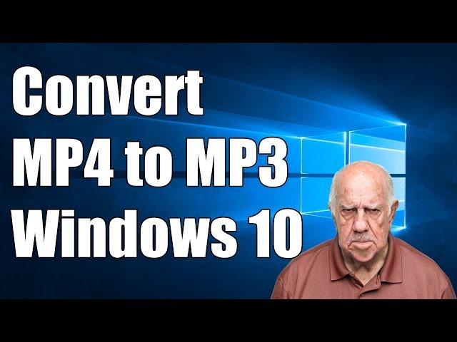 How to Convert MP4 to MP3 in Windows 10