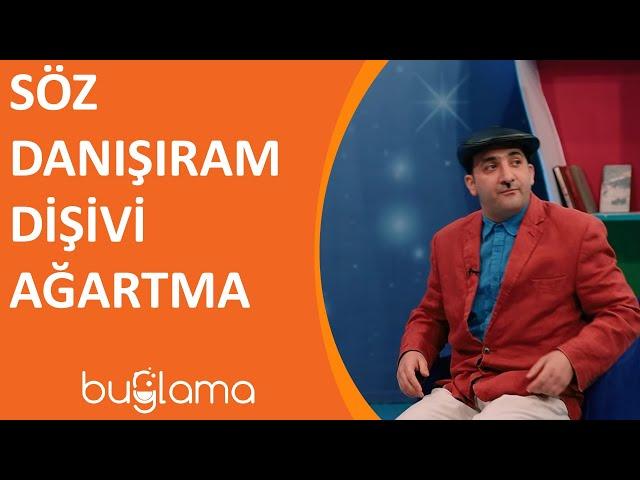 Buğlama TV - Söz Danışıram Dişivi Ağartma