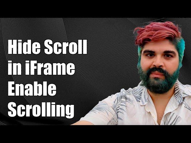 How to Hide Scrollbar in iFrame but Still Enable Scrolling: Step-by-Step Guide