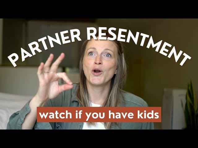 Partner Resentment With Kids... #motherhoodmindset