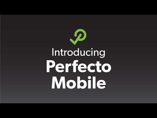 Getting Started with Perfecto Scriptless for Mobile