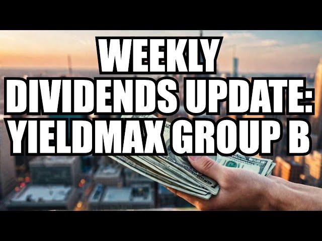 Weekly Dividends: Maximize Your Income With YieldMax Group B!