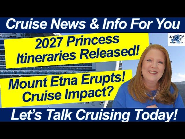 CRUISE NEWS! Princess Cruises Europe 2027! Loyalty Week, Baltic Itineraries, and Mount Etna Update