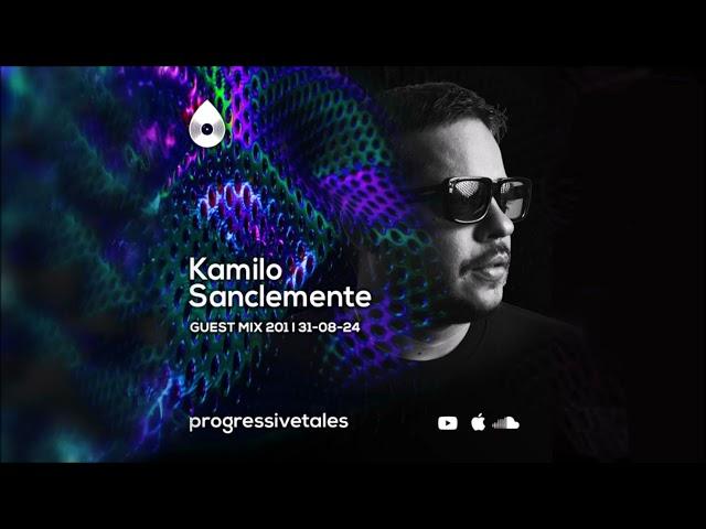 Kamilo Sanclemente @ Progressive Tales 201 Guest Mix  2024