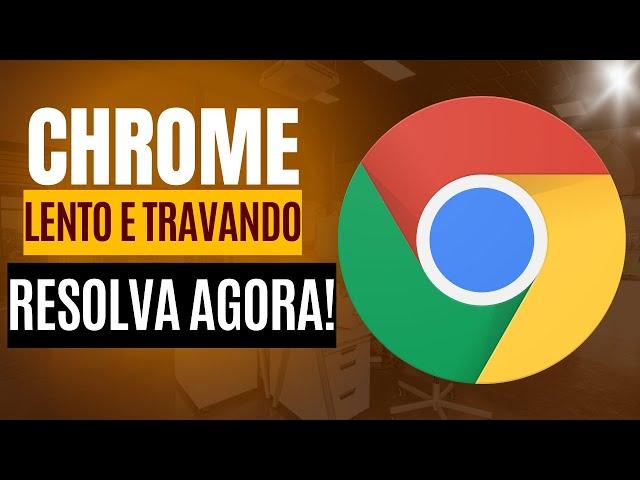 [ATUALIZADO]  Google CHROME LENTO e TRAVANDO - COMO DEIXAR MAIS RÁPIDO