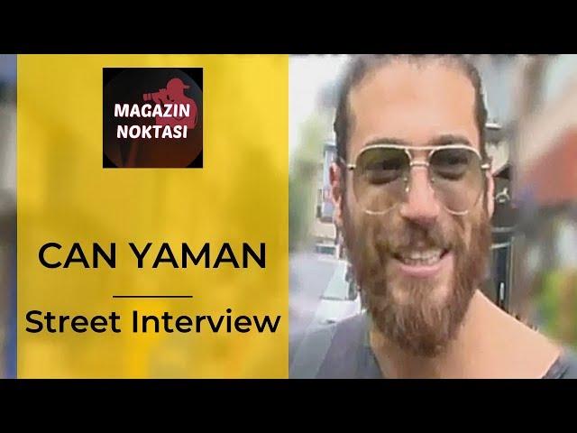 Can Yaman  Street Interview  Magazin Noktasi  English   2019