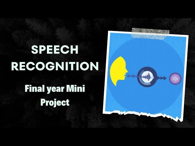 Speech Recognition using Voice Recognition | Final Year Project | 3rd year Mini Project for CSE