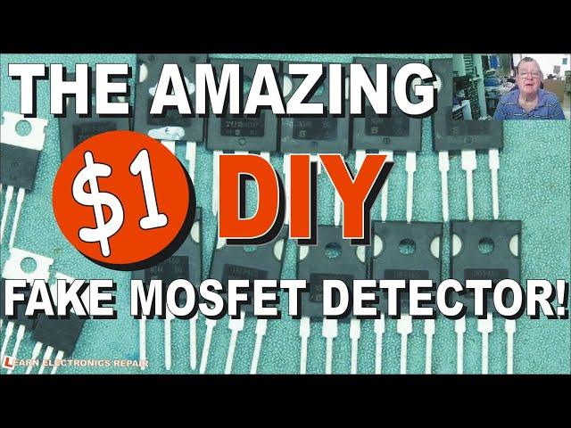 The Amazing $1 DIY FAKE MOSFET Detector!!