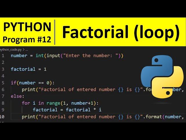 Python Program #12 - Find Factorial of a Number using For Loop