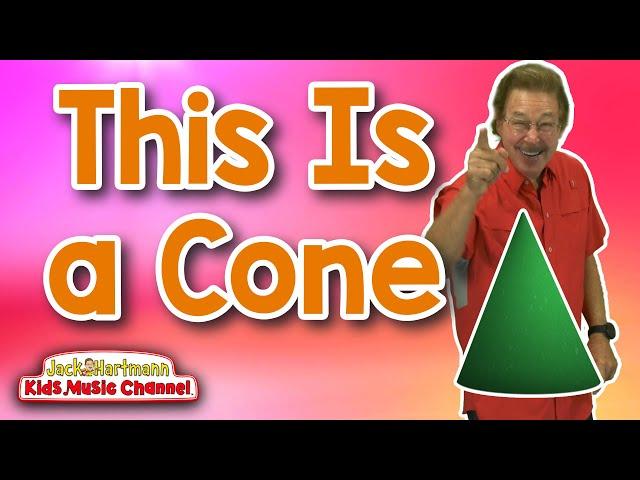 This is a Cone! | 3D Shapes Song for Kids | Jack Hartmann