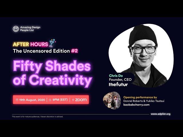 After Hours: Fifty Shades of Creativity with Chris Do | ADPList x The Futur