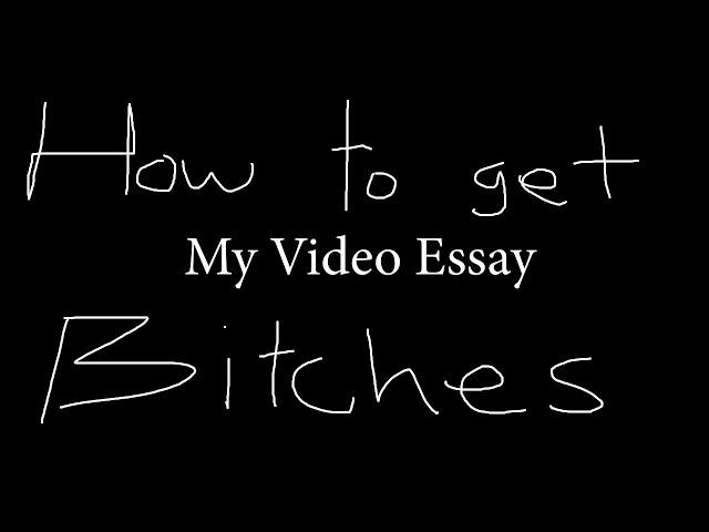 How To Get Bitches (video essay)