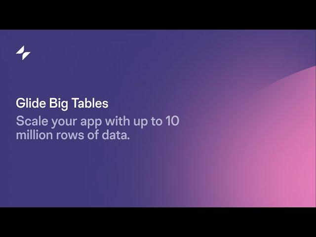 Getting Started with Glide Big Tables